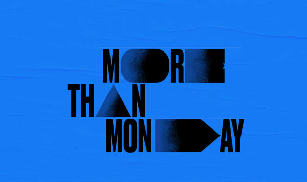 More Than Monday | Inspirational Stories